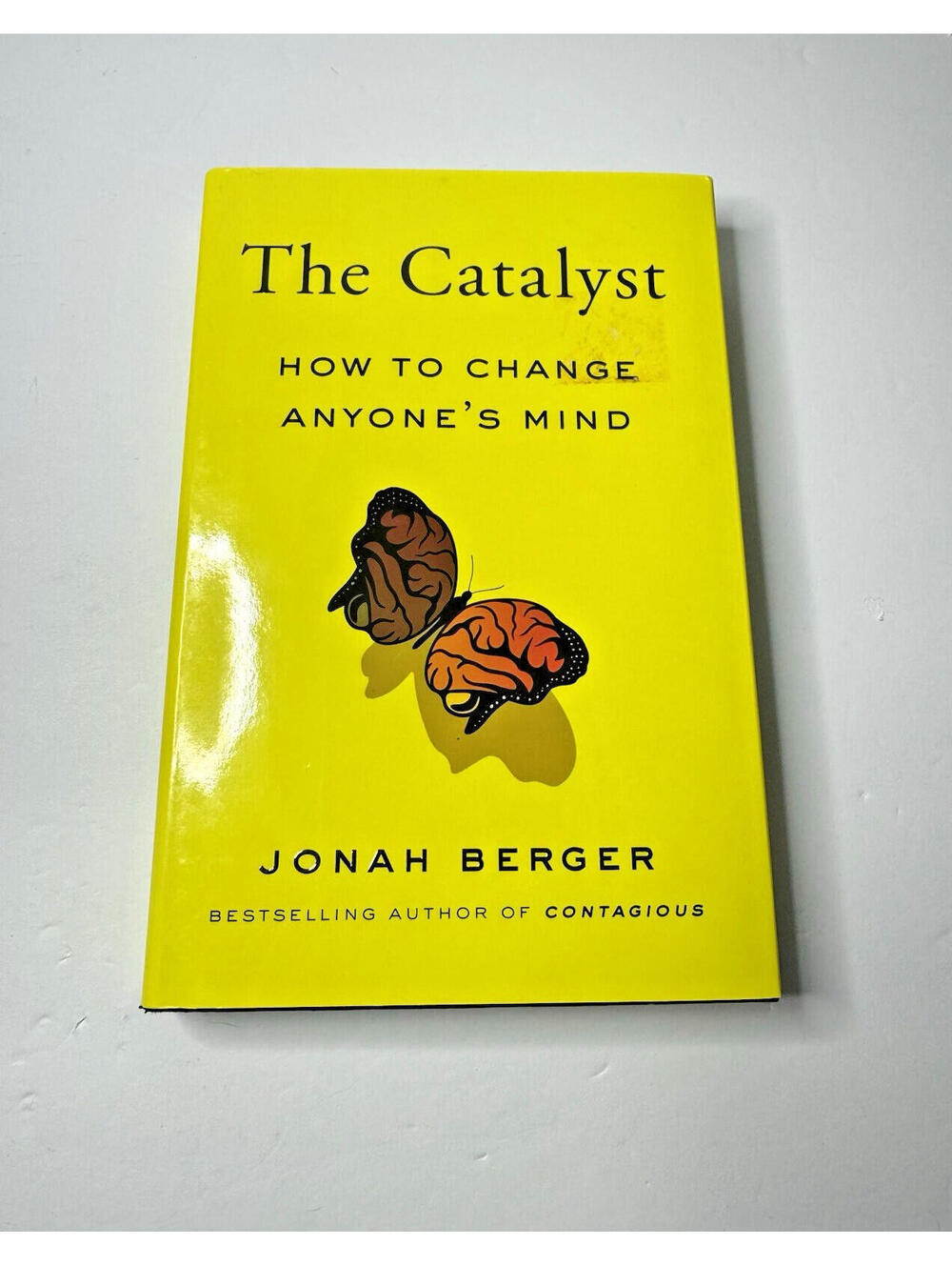 The Catalyst How to Change Anyones Mind Jonah Berger Hardcover Dust Sleeve